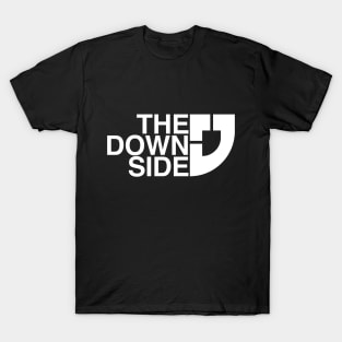 The Down Side T-Shirt